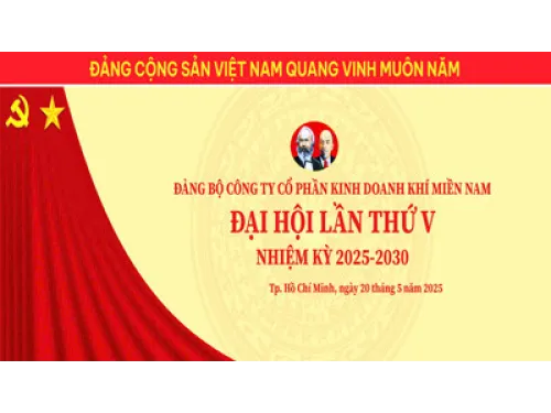Đảng bộ Công ty Cổ phần Kinh doanh Khí miền Nam tổ chức thành công Đại hội lần thứ V, nhiệm kỳ 2025 – 2030